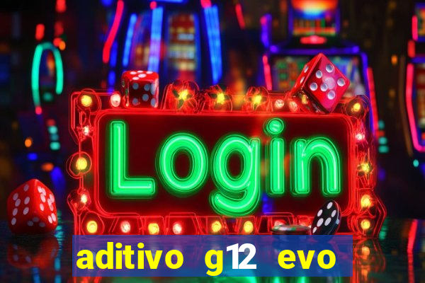 aditivo g12 evo ficha tecnica